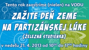 Zažite Deň Zeme 2013 na Partizánskej lúke (Železná studienka)